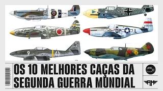 OS 10 MELHORES CAÇAS DA SEGUNDA GUERRA MUNDIAL