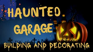 Ghoulish Garage: Building a Bone-Chilling Haunted House in the Garage