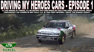 Driving My Heroes Cars - Episode 1 - Subaru Legacy RS in DiRT Rally 2.0