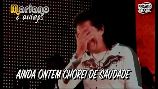 Ainda Ontem Chorei de Saudade - Mariano