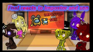 Fnaf reacts to Impostor and son (gacha club)(among us)