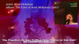 San Francisco (Be Sure To Wear Some Flowers In Your Hair ) - Scott McKenzie (1967)