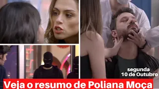 Assista o resumo de hoje a noite da novela poliana Moça-capítulo 146,segunda-feira(10/10/22).