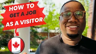 Get a job in the first month after landing as a visitor in Canada! See how.