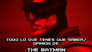 Todo lo que tenes que saber/opinión sobre The Batman