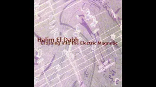 Halim El-Dabh「Crossing Into The Electric Magnetic」(2000)