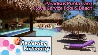 Paradisus Punta Cana Resort - Adult Only Royal Service VIP Pool and Beach Walkthrough