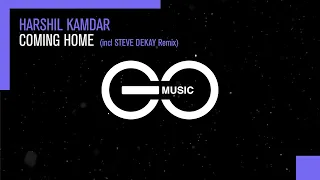 Harshil Kamdar - Coming Home (Steve Dekay Remix)