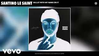 Santino Le Saint - Bullet With My Name On It (Slowed + Reverbed) (Official Audio)