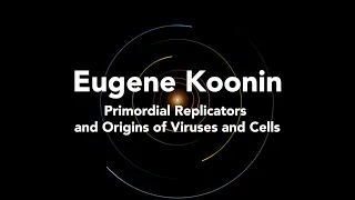 Eugene Koonin | Primordial Replicators and Origins of Viruses and Cells 5 / 22 | LITU 2021 |