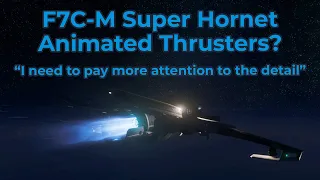 Star Citizen 3.17.2 - F7C-M Super Hornet Animated Thrusters?