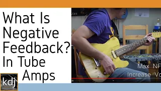 What is Negative Feedback?  Tube Guitar Amp Theory And Tone Test