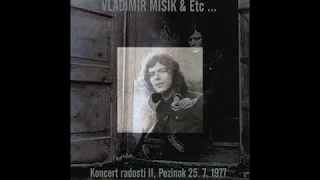 Vladimír Mišík & Etc... Koncert radosti II, Pezinok 25.7.1977