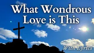 What Wondrous Love is This - Hymn Sing-Along with Lyrics