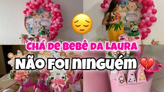 CHÁ DA LAURA,NINGUÉM FOI NO CHÁ DE BEBÊ, DEU TUDO ERRADO 💔