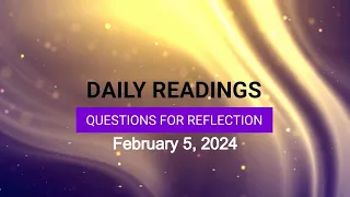 Questions for Reflection for February 5, 2024 HD