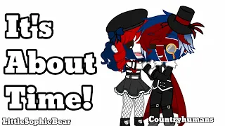 It's about time! -Countryhumans- LittleSophieBear