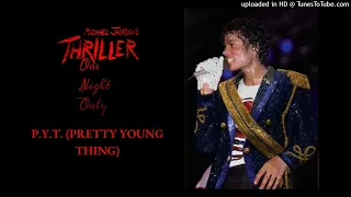 19. P.Y.T. (PRETTY YOUNG THING) | THRILLER: ONE NIGHT ONLY 1983 FANMADE - Michael Jackson