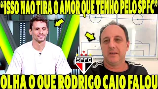 "ISSO NÃO TIRA O AMOR QUE TENHO PELO SPFC" OLHA O QUE RODRIGO CAIO FALOU DO SÃO PAULO