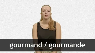 How to pronounce GOURMAND / GOURMANDE in French