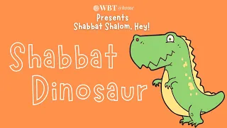 Meet The Shabbat Dinosaur: Shabbat Shalom, Hey!