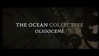 The Ocean - Oligocene (OFFICIAL VIDEO)