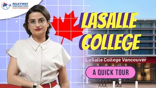 Explore LaSalle College Vancouver 🍁 with MilkyWay Immigration🎓