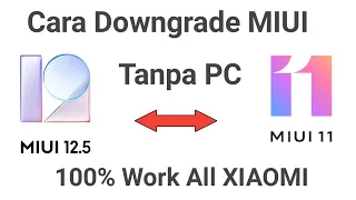 Cara Downgrade MIUI 12 Ke MIUI 11 Tanpa PC 100% Work All Xiaomi