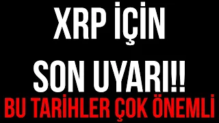 XRP İÇİN SON UYARI!! BU TARİHLER ÇOK ÖNEMLİ!! XRP COİN XRP HABER