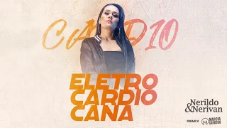 Remix DJ Márcia Cardoso - Eletrocardiocana - Feat. Nerildo & Nerivan