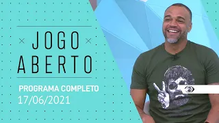 JOGO ABERTO - 17/06/2021 - PROGRAMA COMPLETO