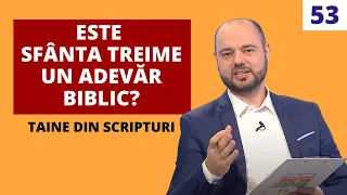 Este Sfânta Treime un adevăr Biblic? | E53 – Taine din Scripturi