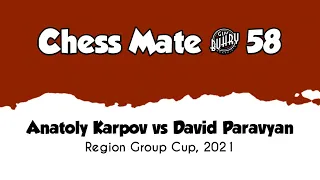 Anatoly Karpov vs David Paravyan • Region - Group Cup, 2021