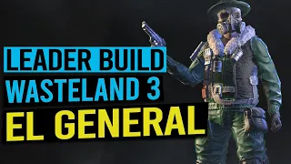 EL GENERAL Build - WASTELAND 3