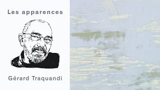 Les apparences, épisode 56 : Gérard Traquandi