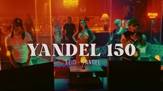 YANDEL 150 || FEID - YANDEL