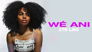 Wé Ani - 175 Lbs (Official Audio)