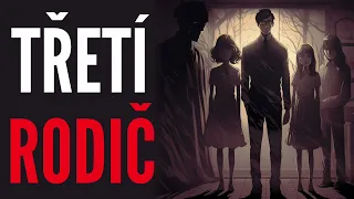 TŘETÍ RODIČ | CREEPYPASTA [CZ] @ducha_cp @BeAfraidCZ  15+