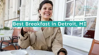 Best Breakfast in Detroit, MI