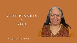 2024 Planets & YOU: Komilla Sutton