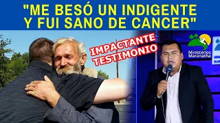 IMPACTANTE TESTIMONIO: "ME BESÓ UN INDIGENTE Y FUI SANO DE CANCER"