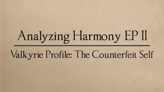 Analyzing Harmony EP 02: Valkyrie Profile's The Counterfeit Self (Chromatic Mediants, Music Theory)