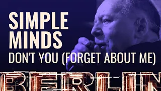 Simple Minds - Don't You (Forget About Me) [BERLIN LIVE]