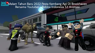 Malam Tahun Baru 2022 Pesta Kembang Api Di Brookhaven Bersama Youtuber-Roblox Indonesia S3 Animasi