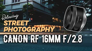 CANON RF16mm F2.8 STM // STREET PHOTOGRAPHY LENS TEST //  EOS R