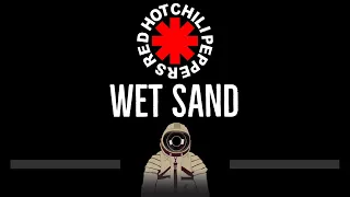 Red Hot Chili Peppers • Wet Sand (CC) 🎤 [Karaoke] [Instrumental Lyrics]