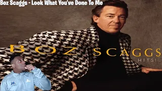 First time reacting to: Boz Scaggs - Look What You've Done To Me