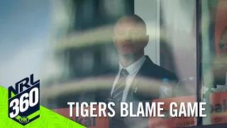 Wests Tigers Blame Game | Who is really to blame? | NRL 360
