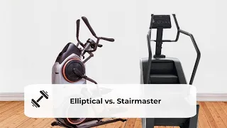 Elliptical vs.  Stairmaster  Which Is Better For You