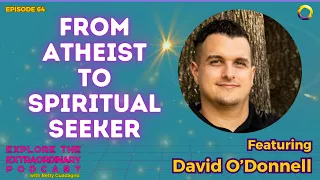 From Atheist to Spiritual Seeker w/ David O'Donnell